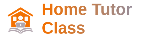 Home Tutor Class For Students